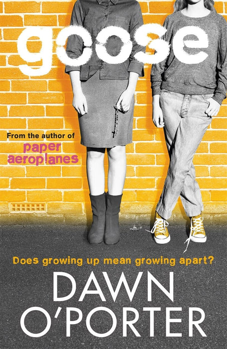Goose by Dawn O'Porter - Ages 16+ - Paperback