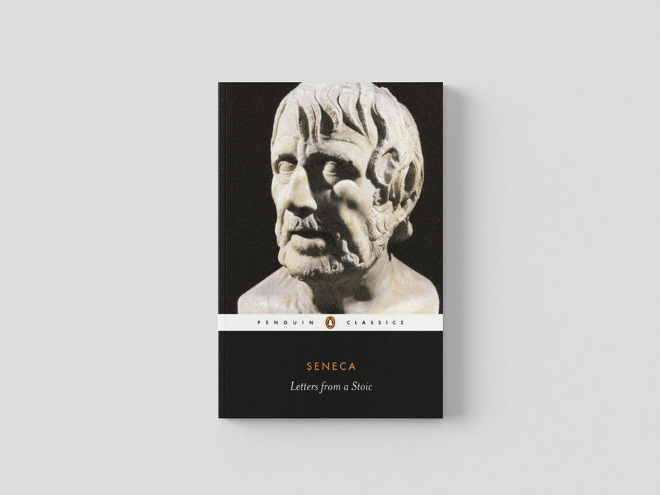 Letters from a Stoic: Epistulae Morales Ad Lucilium by Seneca