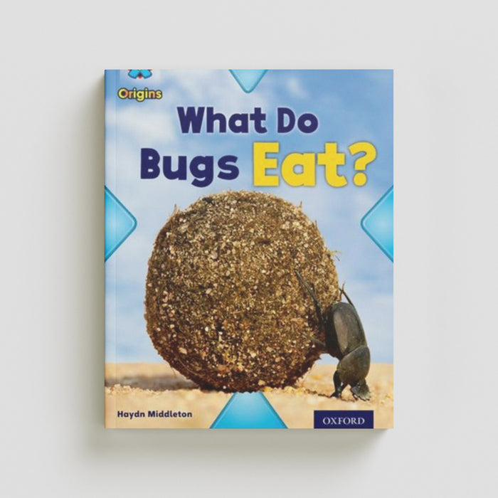 Project X Origins: Light Blue Book Band, Oxford Level 4: Bugs: What Do Bugs Eat? Paperback / softback