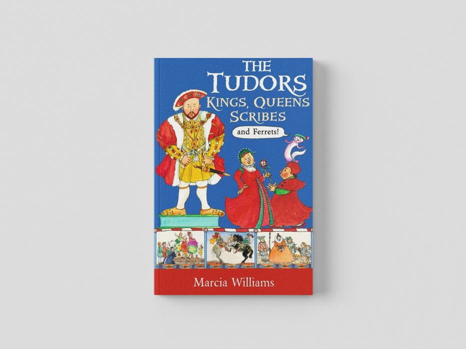 The Tudors: Kings, Queens, Scribes and Ferrets! Paperback / softback