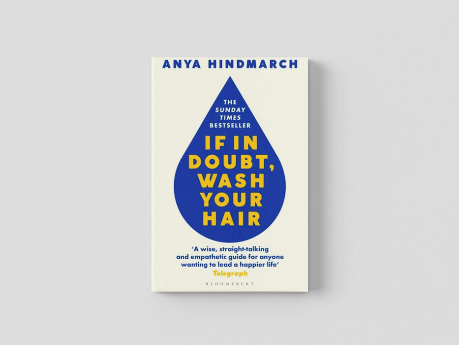 If In Doubt, Wash Your Hair by Anya Hindmarch