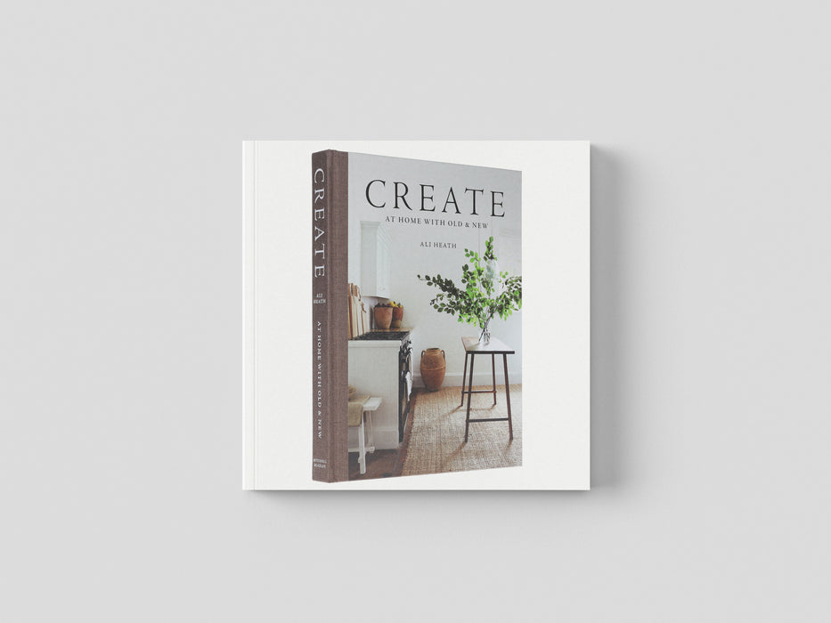 Create: At Home with Old & New: by Ali Heath - Non Fiction - Hardback