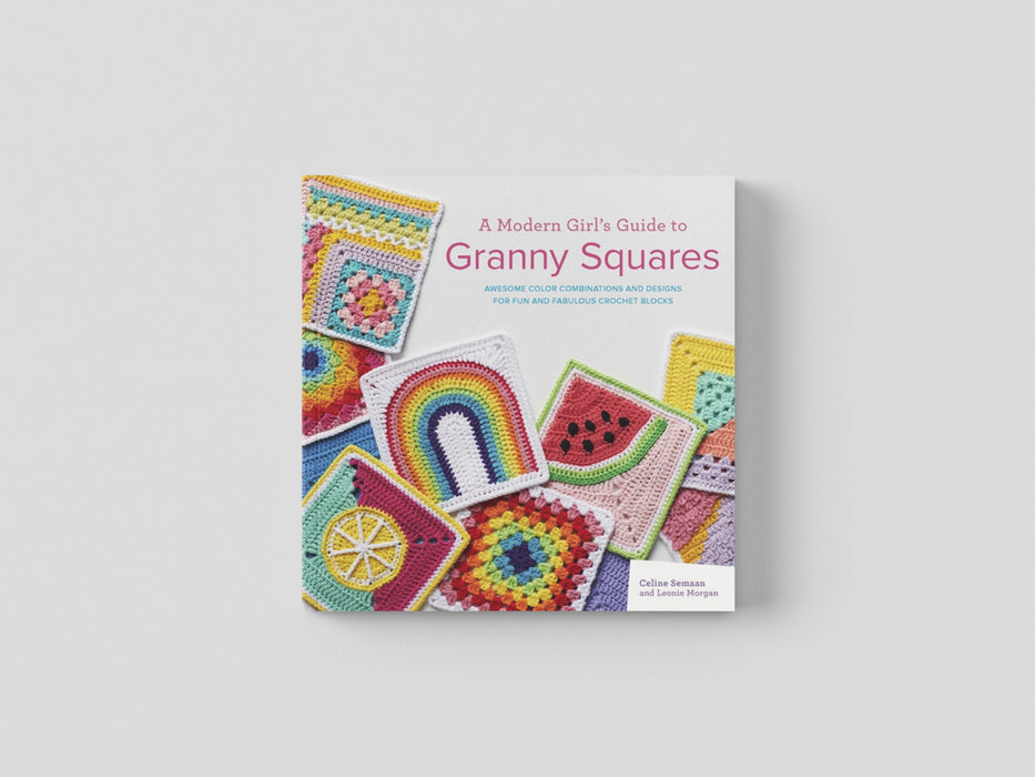 A Modern Girl's Guide to Granny Squares by Celine Semaan