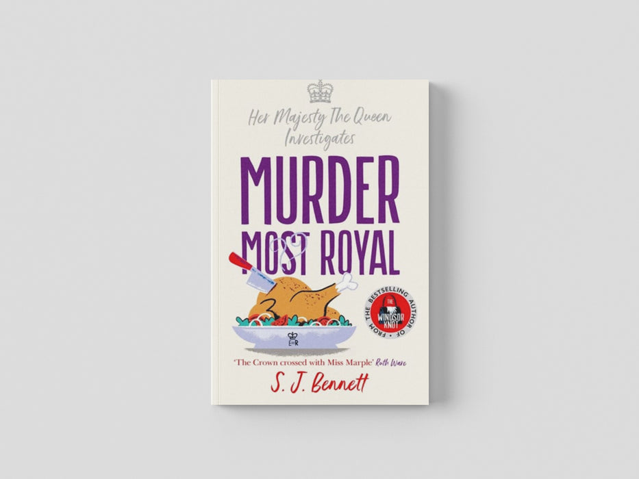 Murder Most Royal : The royally brilliant murder mystery from the author of THE WINDSOR KNOT by S.J. Bennett