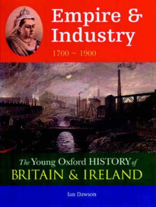 Young Oxford History of Britain & Ireland Empire & Industry 1700 - 1900 Paperback - T 31
