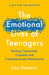 The Emotional Lives of Teenagers by Lisa Damour - Ages 14+ - Paperback
