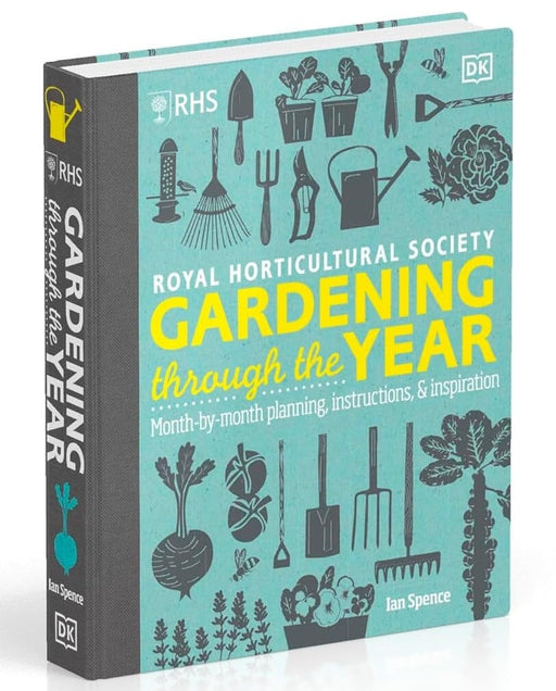 RHS Gardening Through the Year: Month-By-Month Planning Instructions and Inspiration By Ian Spence - Non Fiction - Hardback