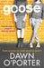 Goose by Dawn O'Porter - Ages 16+ - Paperback