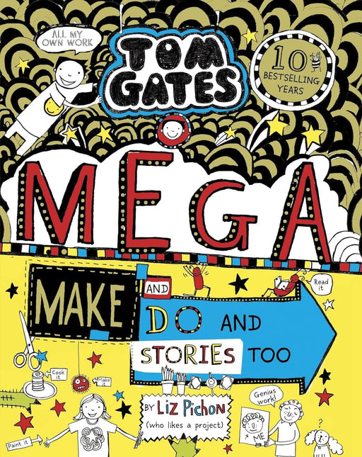 Tom Gates: Mega Make and Do and Stories Too! by Liz Pichon - Ages 9-12 - Hardback