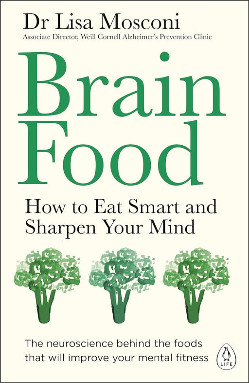 Brain Food: How to Eat Smart and Sharpen Your Mind By Dr Lisa Mosconi - Non Fiction - Paperback