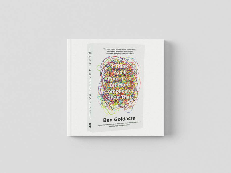 I Think You’ll Find It’s a Bit More Complicated Than That Book By Ben Goldacre - Non-Fiction - Paperback