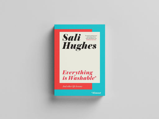 Everything is Washable and Other Life Lessons Hardback