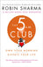 The 5 AM Club: Own Your Morning. Elevate Your Life. by Robin Sharma