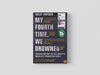 My Fourth Time, We Drowned Paperback / softback