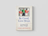 Be Good, Love Brian Paperback / softback