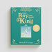 The Boy Who Would Be King Hardback