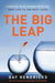 The Big Leap: Conquer Your Hidden Fear and Take Life to the Next Level by Gay Hendricks