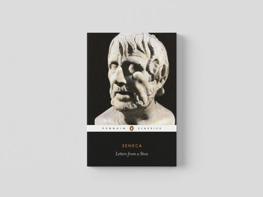 Letters from a Stoic: Epistulae Morales Ad Lucilium by Seneca