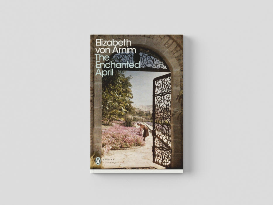 The Enchanted April by Elizabeth von Arnim