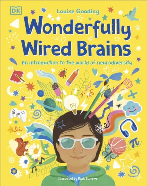 Wonderfully Wired Brains : An Introduction to the World of Neurodiversity by Louise Gooding