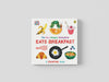 The Very Hungry Caterpillar Eats Breakfast Board book