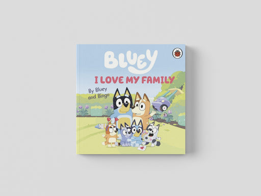 Bluey: I Love My Family Board book