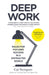Deep Work: Rules for Focused Success in a Distracted World by Cal Newport