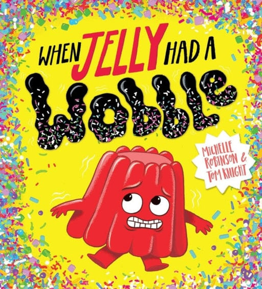 When Jelly Had a Wobble (PB) by Michelle Robinson