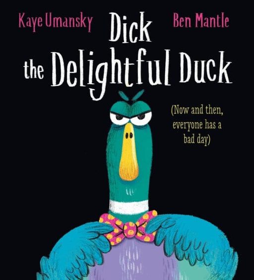 Dick the Delightful Duck by Kaye Umansky