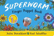 Superworm Finger Puppet Book - the wriggliest, squiggliest superhero ever! by Julia Donaldson
