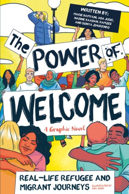 The Power of Welcome: Real-life Refugee and Migrant Journeys by Ada Jusic