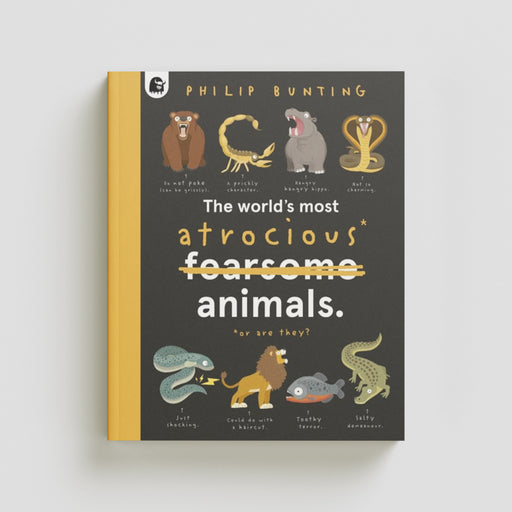 The World's Most Atrocious Animals Hardback