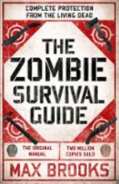 The Zombie Survival Guide : Complete Protection from the Living Dead