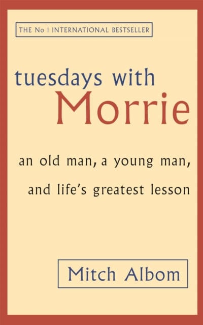 Tuesdays With Morrie by Mitch Albom
