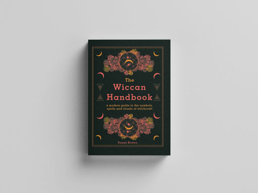 The Wiccan Handbook: A Modern Guide to the Symbols, Spells and Rituals of Witchcraft by Susan Bowes