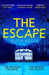 The Escape : The Richard & Judy Winter Book Club Thriller by Ruth Kelly