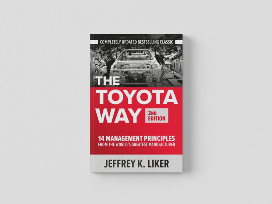The Toyota Way, Second Edition: 14 Management Principles from the World's Greatest Manufacturer Hardback