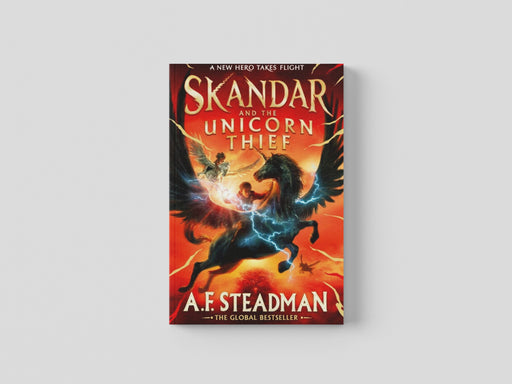 Skandar and the Unicorn Thief : The international, award-winning hit, and the biggest fantasy adventure series since Harry Potter