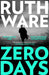 Zero Days : The deadly cat-and-mouse thriller from the international bestselling author by Ruth Ware