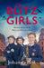 The Blitz Girls : Absolutely gripping and heartbreaking World War 2 saga fiction by Johanna Bell