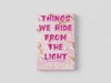 Things We Hide From The Light Paperback / softback