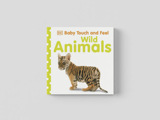 Baby Touch and Feel Wild Animals Board book