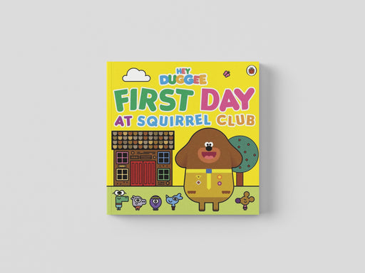 Hey Duggee: First Day at Squirrel Club Paperback / softback