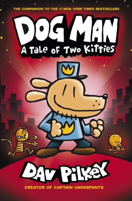 Dog Man 3: A Tale of Two Kitties by Dav Pilkey