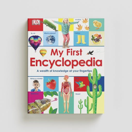 My First Encyclopedia : A Wealth of Knowledge at your Fingertips