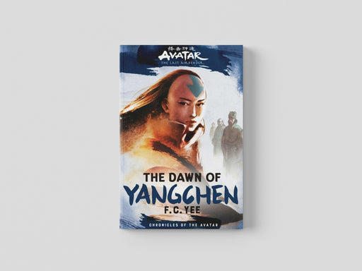 Avatar, The Last Airbender: The Dawn of Yangchen (Chronicles of the Avatar Book 3)