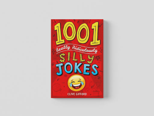 1001 Really Ridiculously Silly Jokes