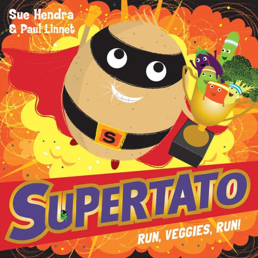 Supertato Run, Veggies, Run! by Sue Hendra