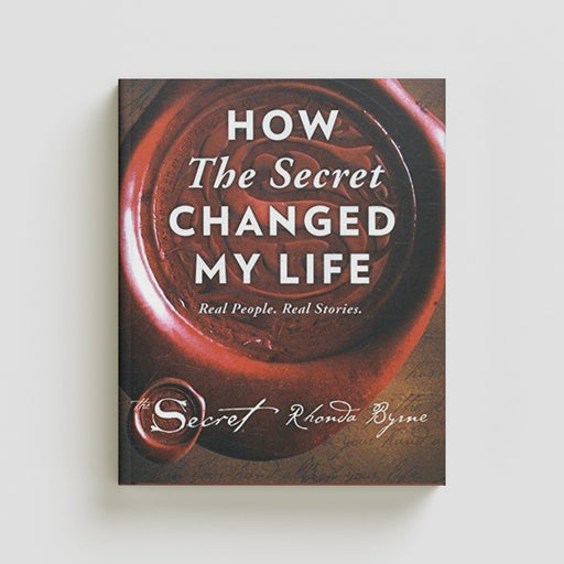 How The Secret Changed My Life Hardback