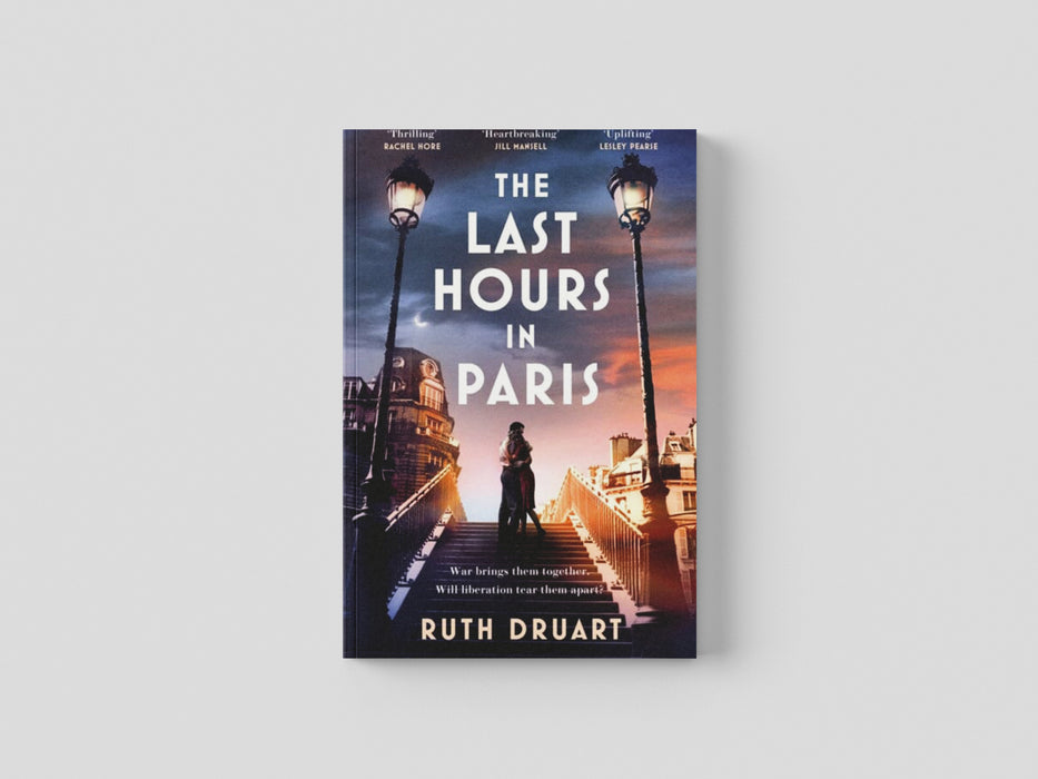 The Last Hours in Paris: A powerful, moving and redemptive story of wartime love and sacrifice for fans of historical fiction Paperback / softback